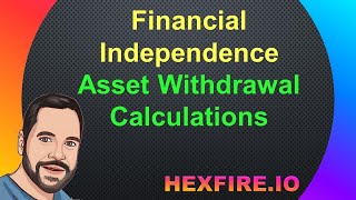 Financial Independence - Asset Withdrawal Calculations