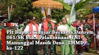 Plt Bupati Cianjur Bersama Danrem 061/SK Buka Pelaksanaan TNI Manunggal Masuk Desa (TMMD) ke-122