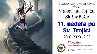 Služby Božie VT 20. 8. 2023  - 11. nedeľa po Sv. Trojici