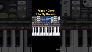 Foggy - Come Into My Dreams (ORG 24 Piano Cover) #shorts