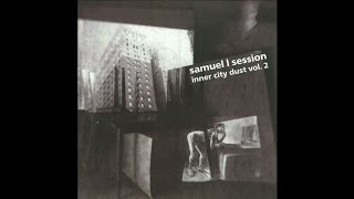 Samuel L Session - Inner City Dust (Part 5)