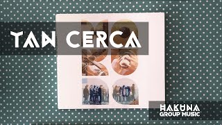 Tan Cerca - Libertad | Hakuna Group Music