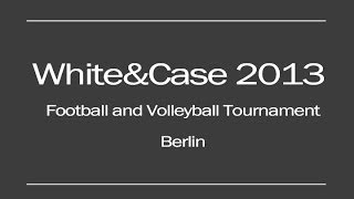 White&Case Football and Volleyball Tournament 2013 (Berlin) Уайт энд Кейс Берлин 2013