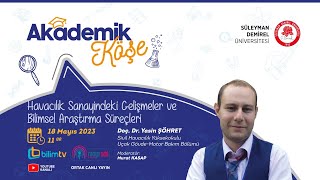 Akademik Köşe 'Havacılık Sanayindeki Gelişmeler ve Bilimsel Araştırma Süreçleri''