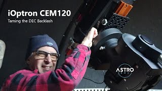 iOptron CEM120 - Taming Backlash