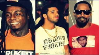 Drake ft. Lil' Wayne and Jamie Foxx New song 2013 Leaked