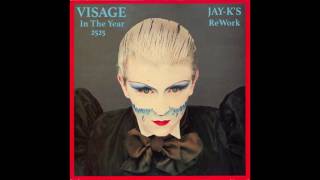 VISAGE - In The Year 2525 (Jay-K's ReWork)