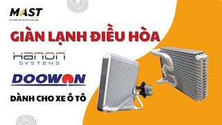 GIÀN LẠNH ĐIỀU HÒA HANON & DOOWON DÀNH CHO XE Ô TÔ