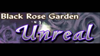 Black Rose Garden - Unreal (HQ)