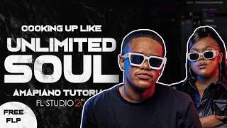 Cooking Up like Unlimited Soul + FREE FLP🎹🔥 | FL Studio 20 | Amapiano Tutorial | @Antonio NA Daniel