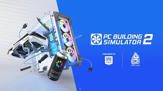 PC BUILDING SIMULATOR 2 - PC GAMEPLAY