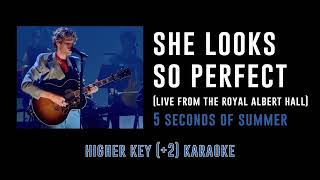 She Looks So Perfect [Key +2] (Live from Royal Albert Hall) - 5 Seconds Of Summer | Karaoke w Lyrics