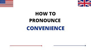 How To Pronounce CONVENIENCE In English | CONVENIENCE Pronunciation | How To Say CONVENIENCE