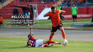 El Color: C.D. FAS vs. C.D. Águila - Clausura 2024, jornada 22