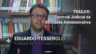 Trailer: Nanoclass “Controle Judicial da Atividade Administrativa”, com Eduardo Tesserolli