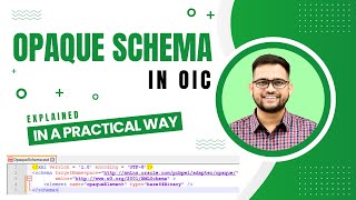 What is Opaque Schema | How to use opaque schema in oic | What is the use of opaque schema in OIC?