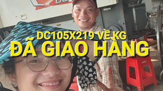 7.4.24 Tiếp tục chuỗi giao hàng cho khách DC105X219 về Tân Hội KG