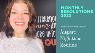 2022 Monthly Resolutions: June/July Workout Recap and Starting a Nighttime Routing in August