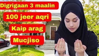 Digrigaan 3 maalin bes 100 jeer aqri || Digrigaan || istiqfaarta || xawqalada || saliga nabiga ||