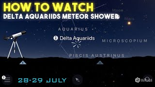 How to watch Delta Aquariids Meteor Shower ? 🌠  |  Exact Timing and Every Details | 30 July