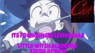 Your a Witch Harry? | Little Witch Academia Anime Review