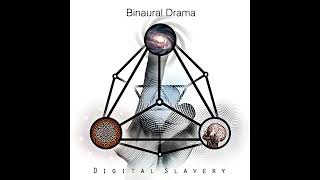 Binaural Drama - Digital Slavery (FULL EP)