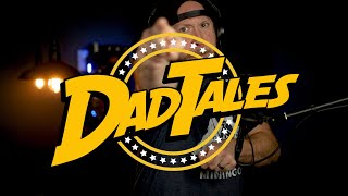 This is DadTales, the horribly sung theme song by a not so professional Dad.