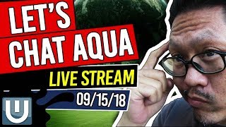 Let's Chat Aqua Live! Saturday 9/15