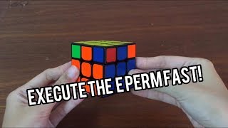 How to execute the E perm fast!