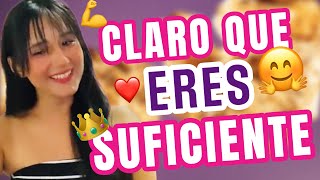 ERES SUFICIENTE 💪❤️| Esto es una señal para que ELIMINES TUS INSEGURIDADES.