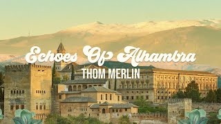 Thom Merlin - Echoes Of Alhambra [Offical Visualizer]