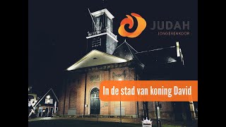 In de stad van koning David | Christelijk koor Judah