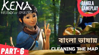 Kena Bridge Of Spirits Part 6 - Cleaning The Map | Bangla Gameplay