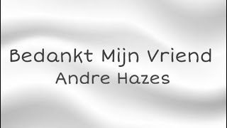 Andre Hazes - Bedankt Mijn Vriend, lyrics