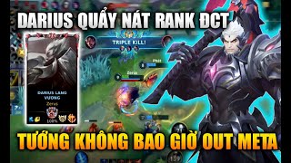 [LMHT Tốc Chiến] Darius Vị Tướng Không Bao Giờ Out Meta Rank Cao