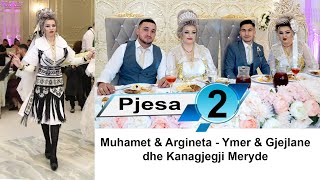 Muhamet & Argineta - Ymer & Gjejlane dhe Kanagjegji Meryde (PJESA 2)