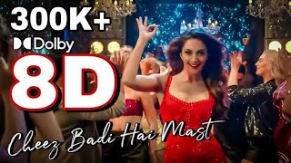 8D Cheez Badi Hai Mast Mast || Kiara Advani || Dolby Sound ||