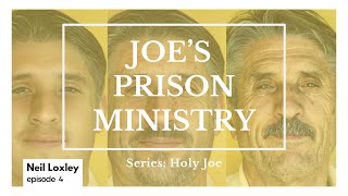 Joe's Prison Ministry | Series: Holy Joe | Neil Loxley | 20.11.2023