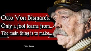 Famous Quotes By Otto Von Bismarck, The Iron Chancellor Of Germany - Reaction.