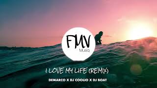 I LOVE MY LIFE (REMIX) - DEMARCO C DJ COOLIO X DJ BOAT