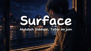 Abdullah Siddiqui, Talha Anjum - Surface (lyrics)