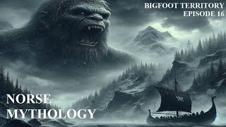 Bigfoot Territory Ep. 16 - Norse Mythology COMPLETE DOCUMENTARY Sasquatch, Bigfoot, Yeti