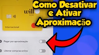 📲Como Desativar e Ativar aproximação do cartão de crédito Will bank