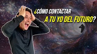 ¿Cómo contactar a tu yo del futuro?