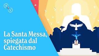 La Santa Messa, spiegata dal Catechismo