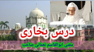 Dars e bukhari shareef by mufti abulqasim nomani shb, darul uloom deoband.