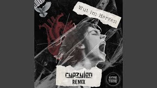 Wut im Herzen (Rypzylon Remix)