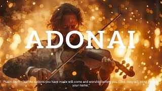 Violin Instrumental Worship/ADONAI/Background Prayer