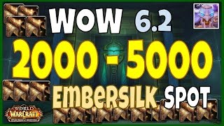 WoW 6.2 Embersilk Farming Spot: 2000 - 5000 Gold Per Hour, WoD Gold Guide