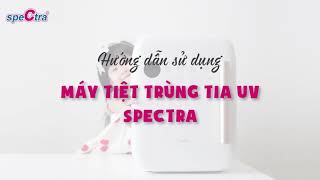 Hướng dẫn sử dụng máy tiệt trùng sấy khô UV Spectra